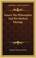 Seneca: The Philosopher and His Modern Message