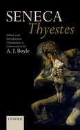 Seneca: Thyestes: Edited with Introduction, Translation, and Commentary