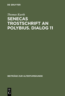 Senecas Trostschrift an Polybius. Dialog 11: Ein Kommentar