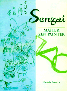 Sengai: Master Zen Painter - Furuta, Shokin