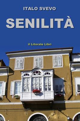 Senilita - Svevo, Italo