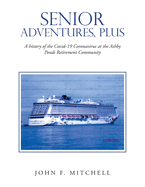Senior Adventures, Plus: A History of the Covid-19 Coronavirus at the Ashby Ponds Retirement Community
