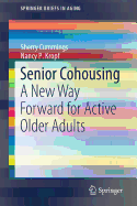 Senior Cohousing: A New Way Forward for Active Older Adults