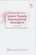 Senior Female International Managers: Why So Few?