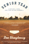 Senior Year: A Father, a Son, and High School Baseball
