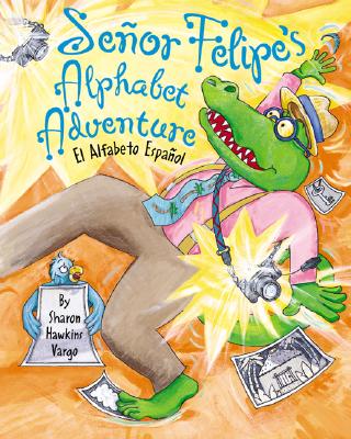 Senor Felipe's Alphabet Adventure - Vargo, Sharon Hawkins (Illustrator)