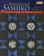 Sensational Sashiko: Japanese Applique' and Quilting by Machine