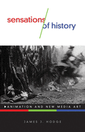 Sensations of History: Animation and New Media Art Volume 57