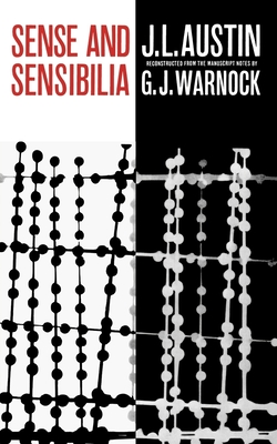 Sense and Sensibilia - Austin, J L, and Warnock, G J (Editor)