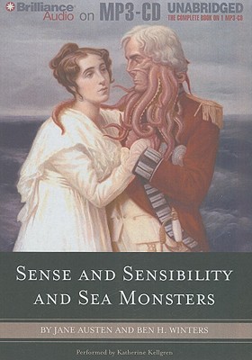 Sense and Sensibility and Sea Monsters - Austen, Jane, and Winters, Ben H, and Kellgren, Katherine (Read by)