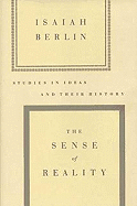 Sense of Reality - Berlin, Isaiah, Sir, and Hardy, Henry, Jr. (Editor), and Gardiner, Patrick L (Introduction by)