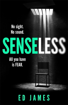 Senseless: the most chilling crime thriller of the year - James, Ed