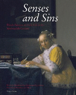 Senses and Sins: Dutch Painters of Daily Life in the Seventeenth Century