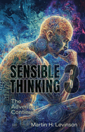 Sensible Thinking 3: The Adventure Continues