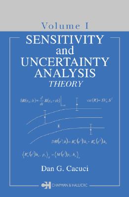 Sensitivity & Uncertainty Analysis, Volume 1: Theory - Cacuci, Dan G