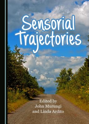 Sensorial Trajectories - Ardito, Linda (Editor), and Murungi, John (Editor)