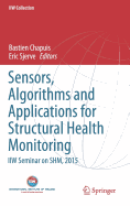 Sensors, Algorithms and Applications for Structural Health Monitoring: Iiw Seminar on Shm, 2015
