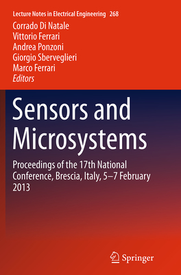 Sensors and Microsystems: Proceedings of the 17th National Conference, Brescia, Italy, 5-7 February 2013 - Di Natale, Corrado (Editor), and Ferrari, Vittorio (Editor), and Ponzoni, Andrea (Editor)