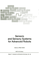 Sensors and Sensory Systems for Advanced Robots - Dario, Paolo (Editor), and Piaggio, Centro E. (Editor)