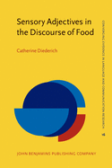 Sensory Adjectives in the Discourse of Food: A Frame-Semantic Approach to Language and Perception