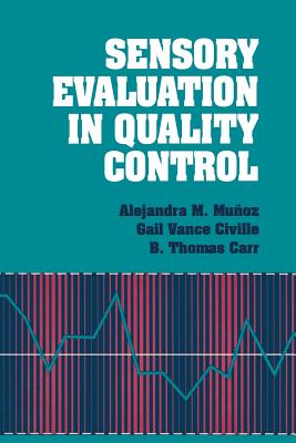 Sensory Evaluation in Quality Control - Munoz, Alejandra M (Editor)