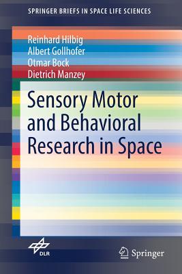 Sensory Motor and Behavioral Research in Space - Hilbig, Reinhard, and Gollhofer, Albert, and Bock, Otmar