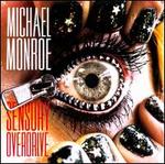 Sensory Overdrive - Michael Monroe