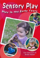 Sensory Play - Gascoyne, Sue, and Raban, Bridie