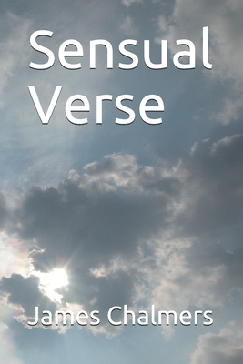 Sensual Verse - Chalmers, James