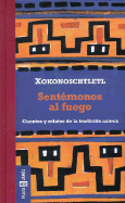 Sentemonos Al Fuego - Xokonoschtletl