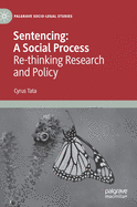 Sentencing: A Social Process: Re-Thinking Research and Policy