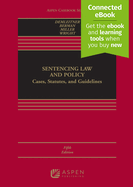 Sentencing Law and Policy: Cases, Statutes, and Guidelines [Connected Ebook]
