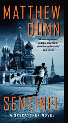 Sentinel: A Spycatcher Novel - Dunn, Matthew