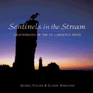 Sentinels in the Stream: Lighthouses of the St. Lawrence River