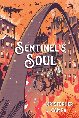 Sentinel's Soul - Campa, Kristopher L