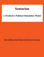 Senturion: A predictive Polititcal Simulation Model