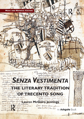 Senza Vestimenta: The Literary Tradition of Trecento Song - Jennings, Lauren