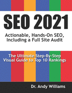 Seo 2021: Actionable, Hands-on SEO, Including a Full Site Audit