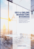 SEO & Online Marketing Business: Erfolgreich im Online-Marketing-Business mit SEO, Ads, Social Media, Affiliate & Co. Version 2024