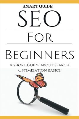 Seo: SEO 101 - SEO Tools for Beginners - Search Engine Optimization Basic Techniques - How to Rank your website - Safavi, Aidin