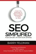 Seo Simplified for Short Attention Spans: Learn the Essentials of Search Engine Optimization in Under an Hour