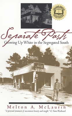 Separate Pasts: Growing Up White in the Segregated South - McLaurin, Melton a