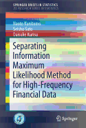 Separating Information Maximum Likelihood Method for High-Frequency Financial Data