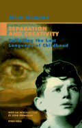 Separation and Creativity: Refinding the Lost Language of Childhood - Mannoni, Maud, and Fairfield, Susan (Translated by), and Brenkman, John (Introduction by)