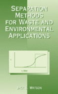 Separation Methods for Waste and Environmental Applications