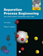 Separation Process Engineering: Includes Mass Transfer Analysis: International Edition