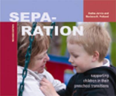 Separation: Supporting Children in Their Preschool Transitions - Jervis, Kathe