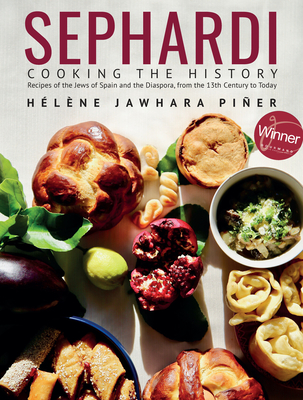 Sephardi: Cooking the History. Recipes of the Jews of Spain and the Diaspora, from the 13th Century to Today - Pier, Hlne Jawhara