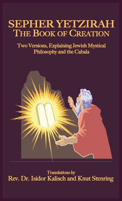 Sepher Yetzirah: The Book of Creation - Kalisch, Isidor, Dr. (Translated by), and Stenring, Knut (Translated by)