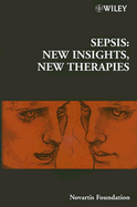 Sepsis: New Insights, New Therapies - Chadwick, Derek J. (Editor), and Goode, Jamie A. (Editor)